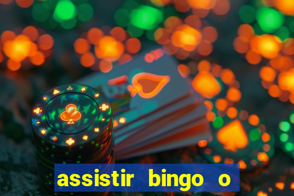 assistir bingo o rei das manhas filme completo dublado